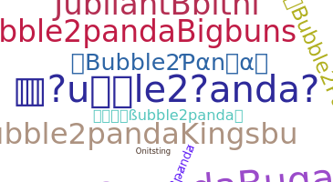 Nama panggilan - Bubble2panda