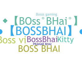 Nama panggilan - Bossbhai