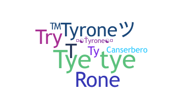 Nama panggilan - Tyrone