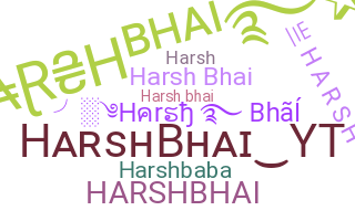 Nama panggilan - Harshbhai