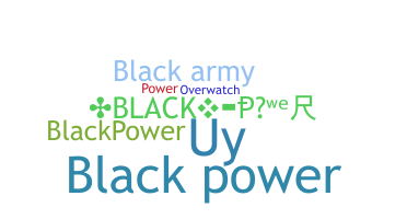 Nama panggilan - blackpower