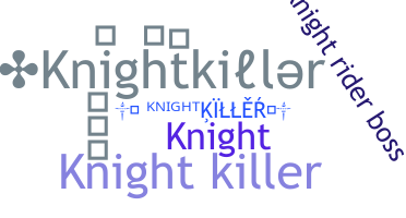 Nama panggilan - Knightkiller