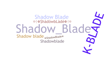 Nama panggilan - shadowblade