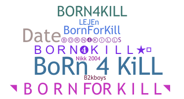 Nama panggilan - Born4kill