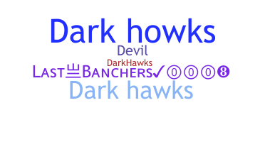 Nama panggilan - Darkhawks