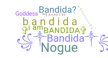 Nama panggilan - Bandida
