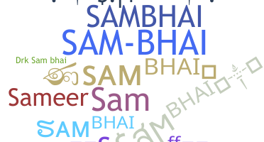 Nama panggilan - SamBhai