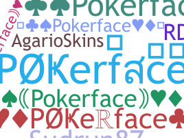 Nama panggilan - Pokerface