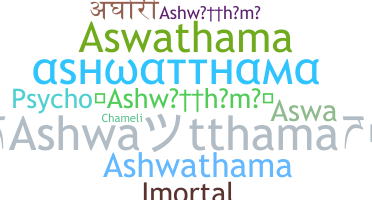 Nama panggilan - Ashwatthama