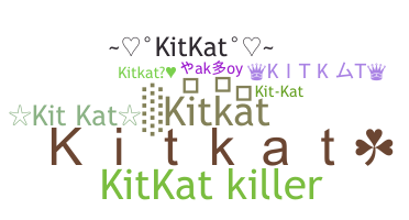 Nama panggilan - Kitkat