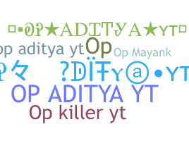 Nama panggilan - Opadityayt
