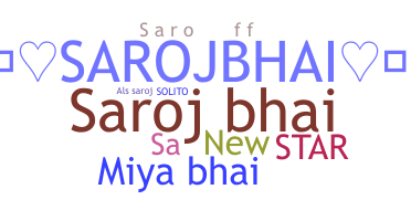 Nama panggilan - Sarojbhai