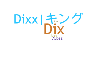 Nama panggilan - Dixx