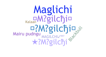 Nama panggilan - Magilchi