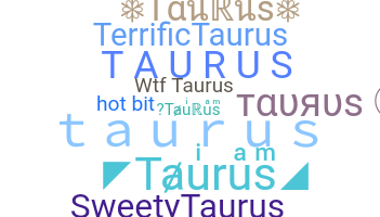Nama panggilan - Taurus