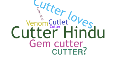 Nama panggilan - Cutter