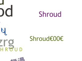 Nama panggilan - shroud