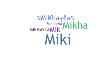 Nama panggilan - Mikhayla