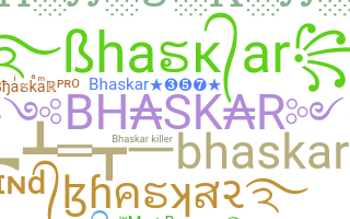 Nama panggilan - Bhaskar