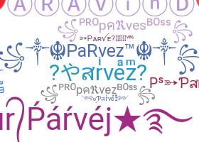 Nama panggilan - Parvez