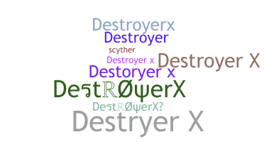 Nama panggilan - DestroyerX