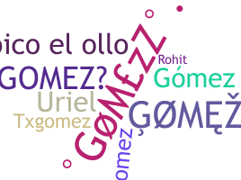 Nama panggilan - Gomezz