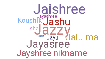 Nama panggilan - Jayshree