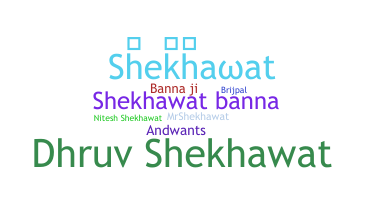 Nama panggilan - Shekhawat