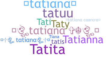 Nama panggilan - Tatiana