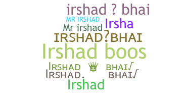 Nama panggilan - IrshadBhai