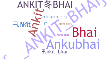 Nama panggilan - Ankitbhai