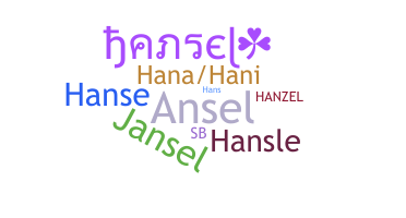 Nama panggilan - Hansel