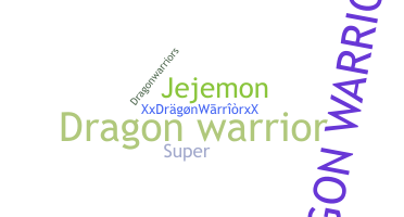 Nama panggilan - Dragonwarrior
