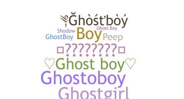 Nama panggilan - ghostboy