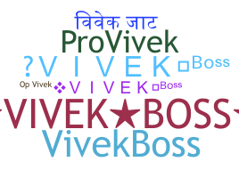 Nama panggilan - VivekBOSS