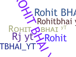 Nama panggilan - Rohitbhaiyt