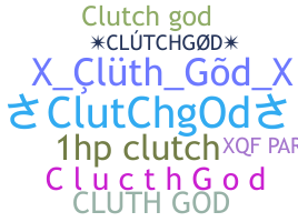 Nama panggilan - Clutchgod