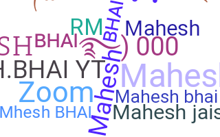 Nama panggilan - Maheshbhai