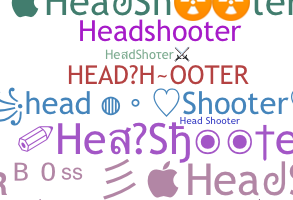 Nama panggilan - HeadShooter