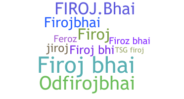 Nama panggilan - FirojBhai