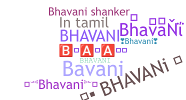 Nama panggilan - Bhavani