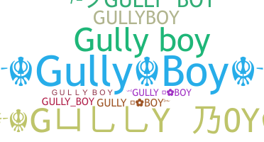 Nama panggilan - gullyboy