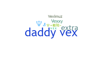 Nama panggilan - Vex