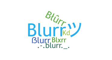 Nama panggilan - Blurr