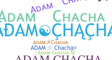 Nama panggilan - Adamchacha