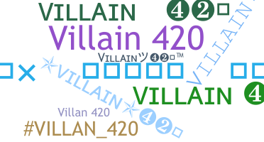 Nama panggilan - Villain420