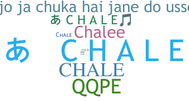 Nama panggilan - Chale
