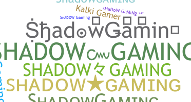 Nama panggilan - ShadowGaming