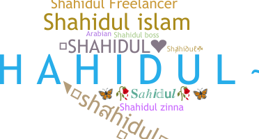 Nama panggilan - Shahidul
