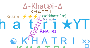 Nama panggilan - Khatri